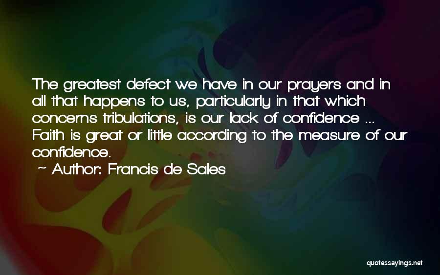 Lack Of Confidence Quotes By Francis De Sales