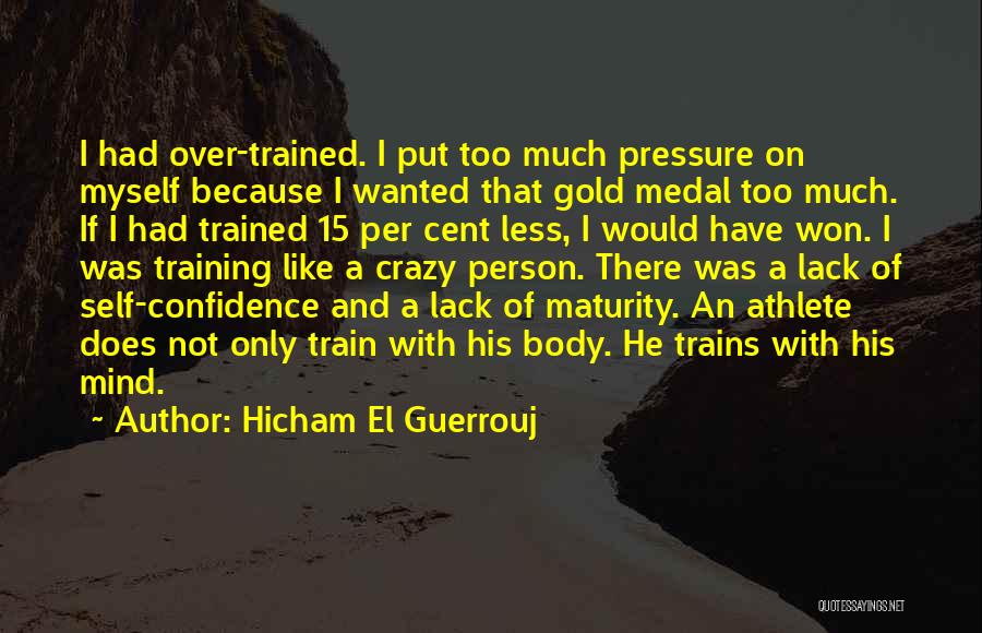 Lack Of Confidence Quotes By Hicham El Guerrouj