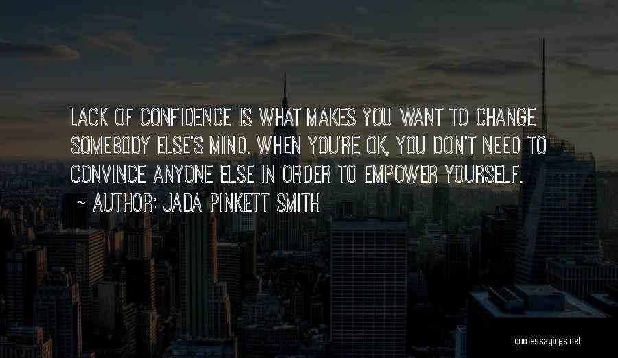 Lack Of Confidence Quotes By Jada Pinkett Smith