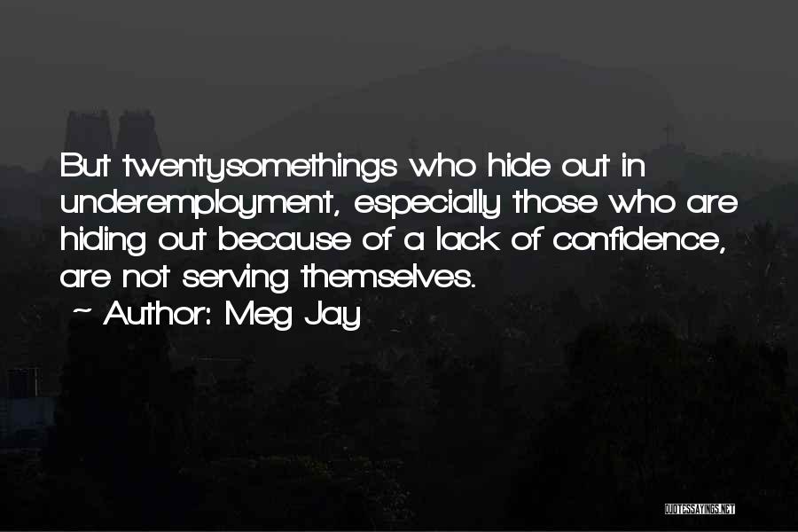 Lack Of Confidence Quotes By Meg Jay