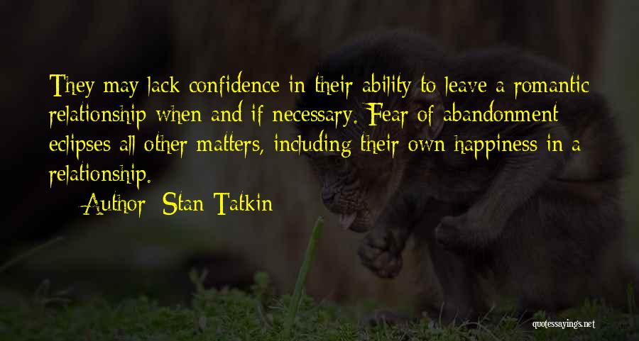 Lack Of Confidence Quotes By Stan Tatkin