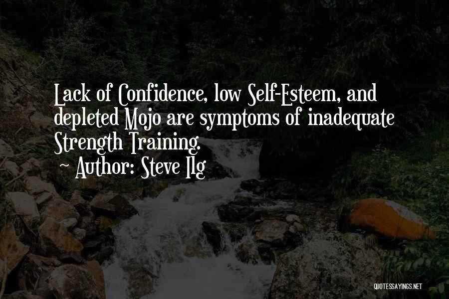 Lack Of Confidence Quotes By Steve Ilg