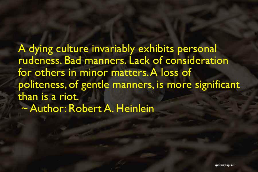 Lack Of Consideration Quotes By Robert A. Heinlein