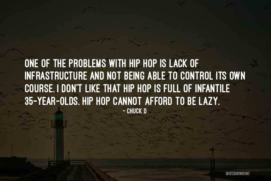 Lack Of Control Quotes By Chuck D Lack Of Control Quotes By Chuck D