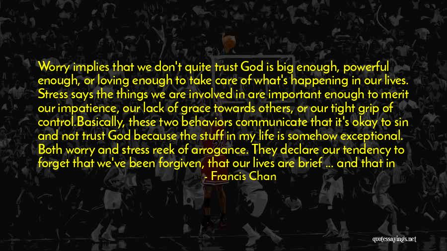Lack Of Control Quotes By Francis Chan Lack Of Control Quotes By Francis Chan