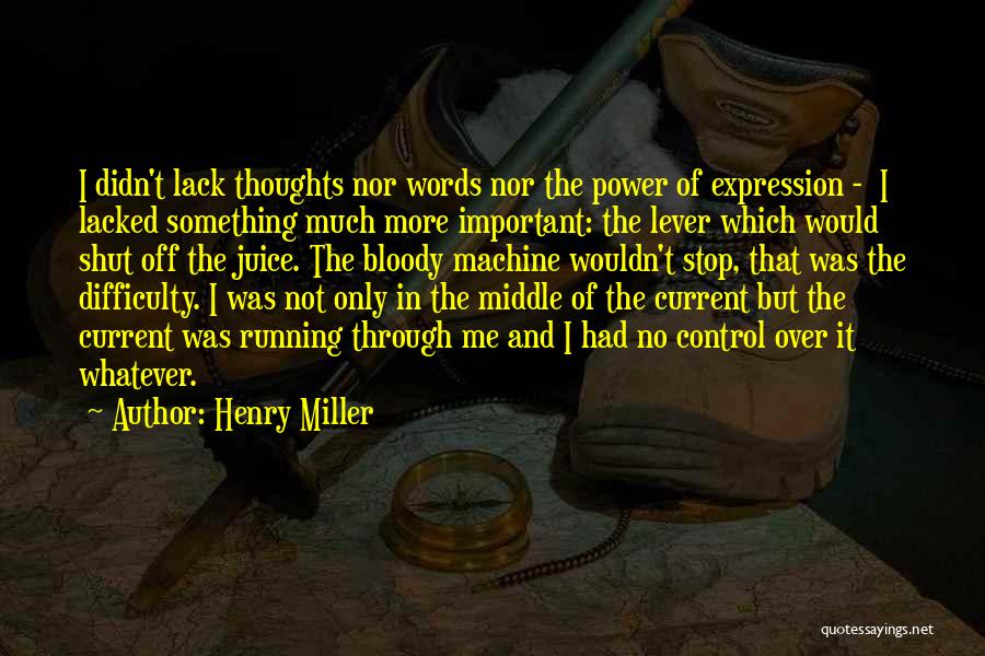 Lack Of Control Quotes By Henry Miller