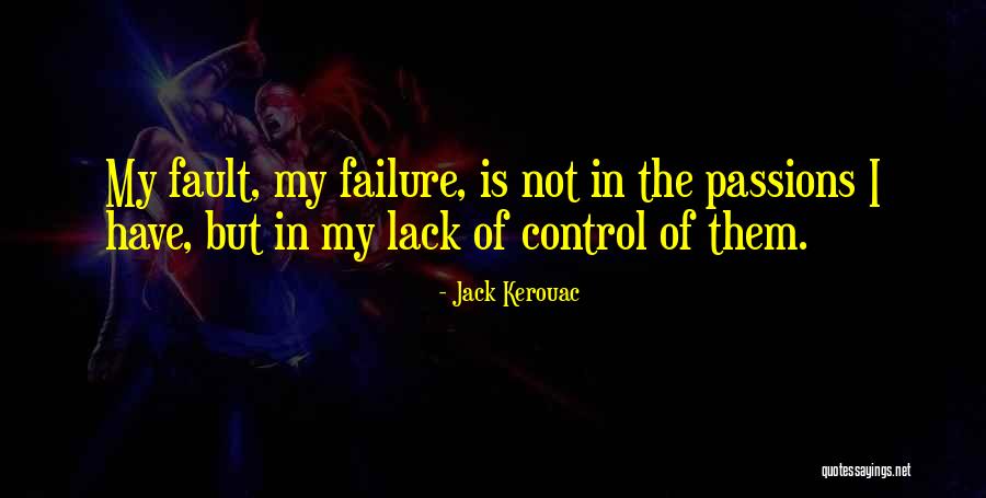 Lack Of Control Quotes By Jack Kerouac Lack Of Control Quotes By Jack Kerouac