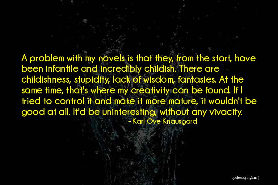Lack Of Control Quotes By Karl Ove Knausgard Lack Of Control Quotes By Karl Ove Knausgard