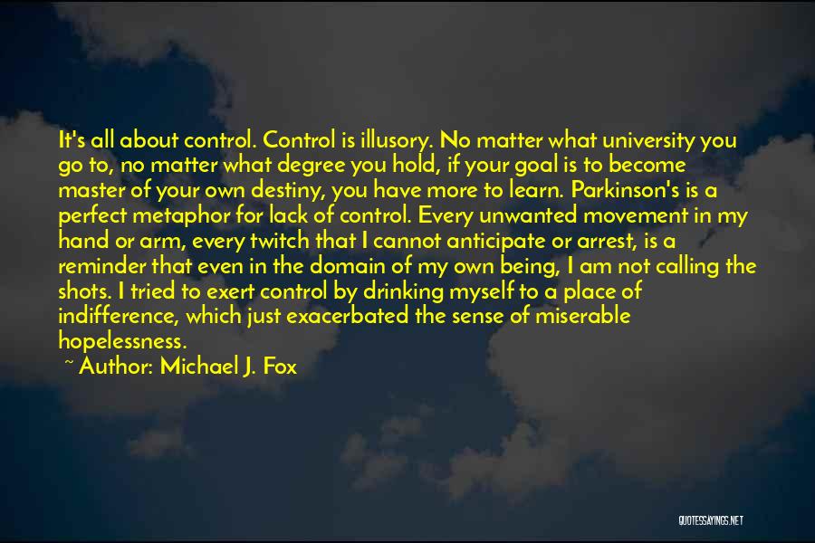 Lack Of Control Quotes By Michael J. Fox