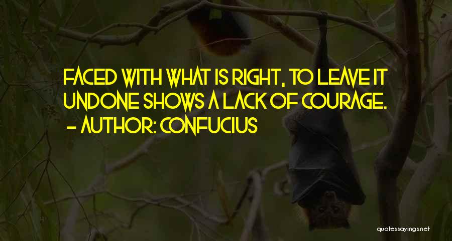 Lack Of Courage Quotes By Confucius