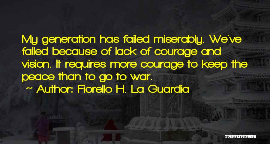 Lack Of Courage Quotes By Fiorello H. La Guardia