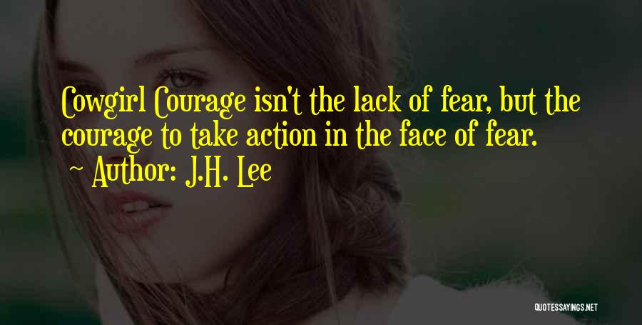 Lack Of Courage Quotes By J.H. Lee