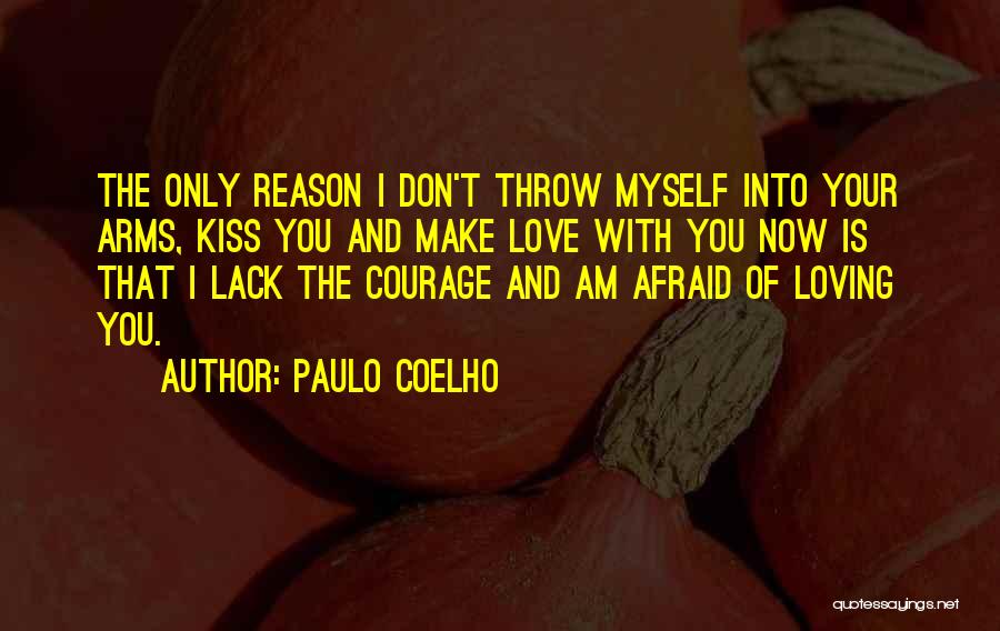 Lack Of Courage Quotes By Paulo Coelho