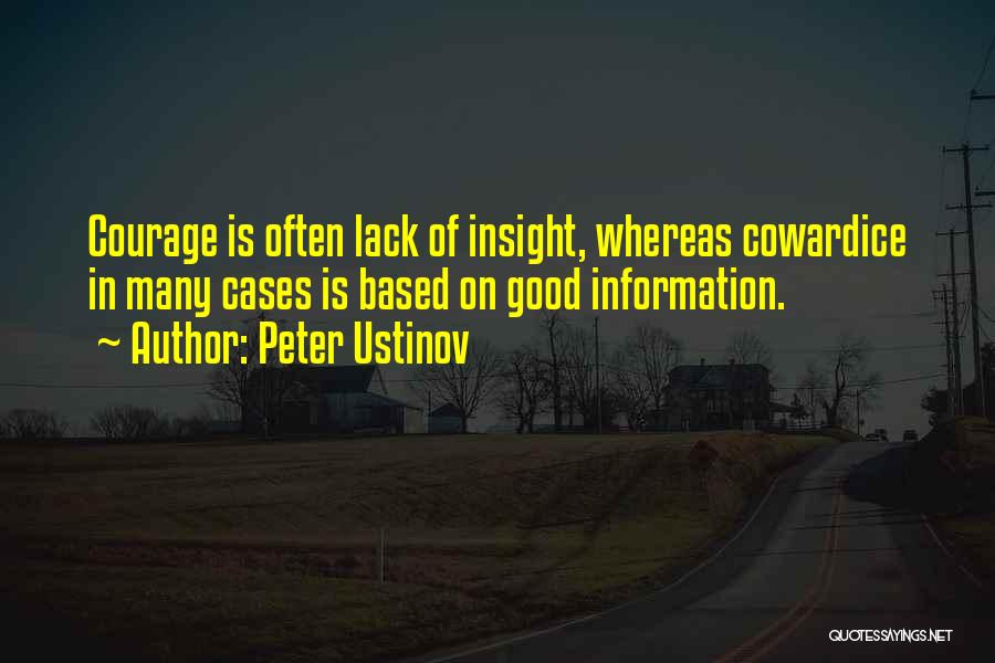 Lack Of Courage Quotes By Peter Ustinov