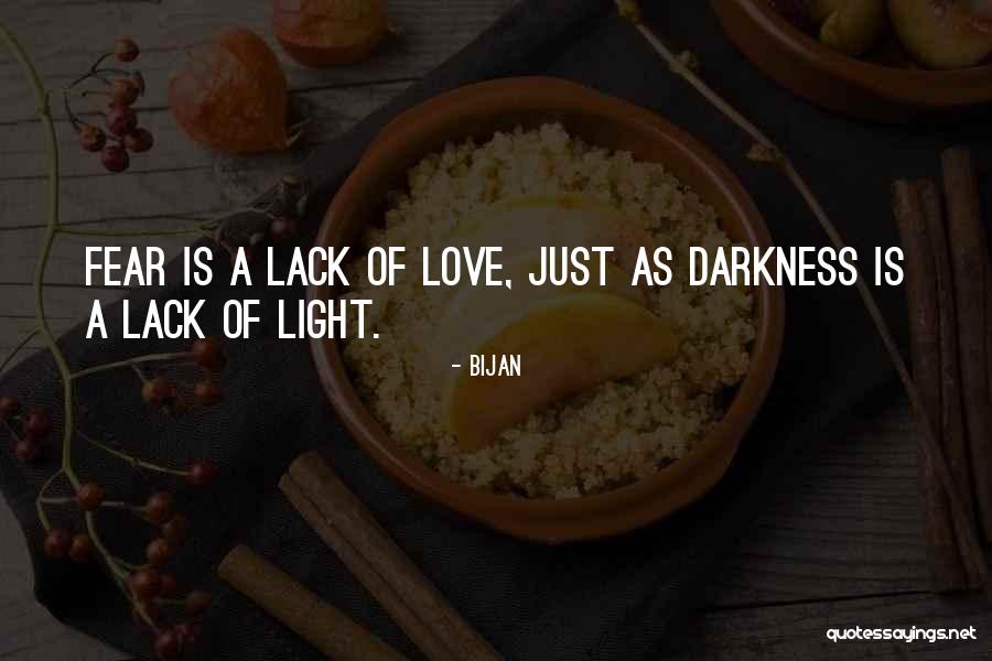 Lack Of Darkness Quotes By Bijan Lack Of Darkness Quotes By Bijan