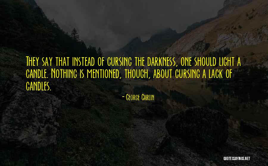 Lack Of Darkness Quotes By George Carlin Lack Of Darkness Quotes By George Carlin
