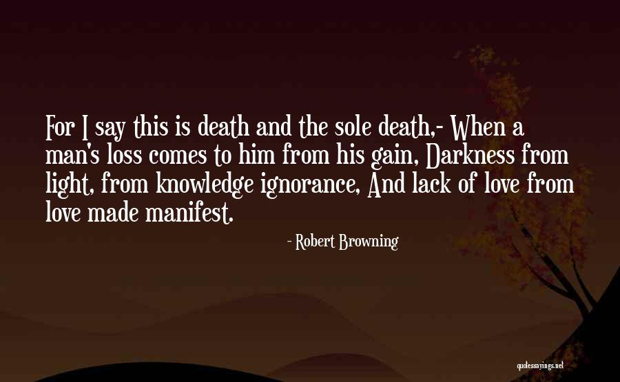Lack Of Darkness Quotes By Robert Browning Lack Of Darkness Quotes By Robert Browning
