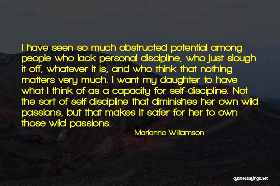 Lack Of Discipline Quotes By Marianne Williamson Lack Of Discipline Quotes By Marianne Williamson