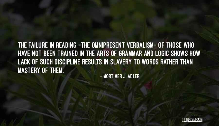 Lack Of Discipline Quotes By Mortimer J. Adler Lack Of Discipline Quotes By Mortimer J. Adler