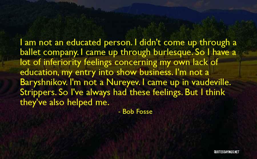 Lack Of Education Quotes By Bob Fosse Lack Of Education Quotes By Bob Fosse