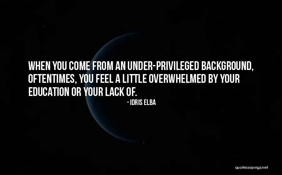 Lack Of Education Quotes By Idris Elba Lack Of Education Quotes By Idris Elba