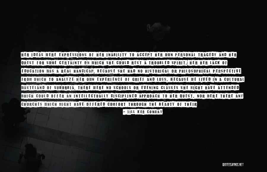 Lack Of Education Quotes By Jill Ker Conway Lack Of Education Quotes By Jill Ker Conway