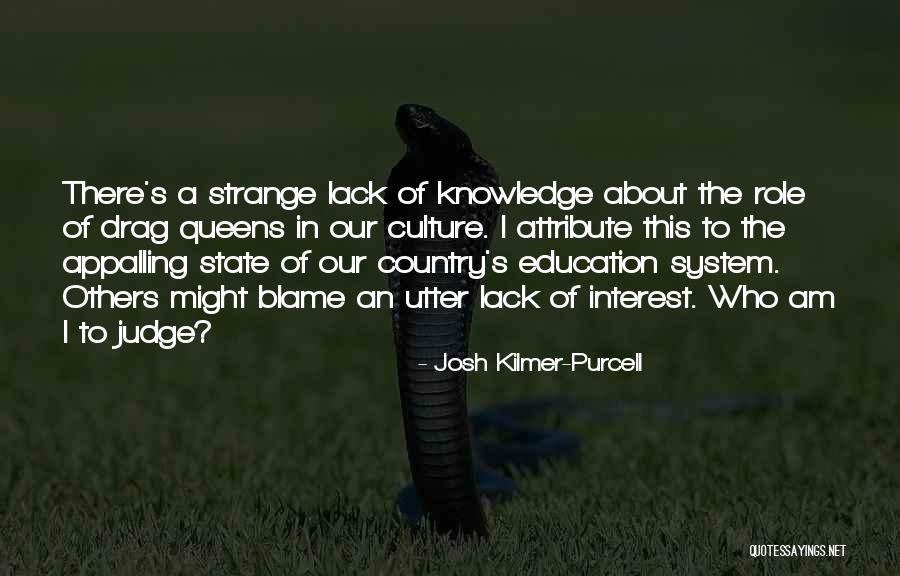 Lack Of Education Quotes By Josh Kilmer-Purcell Lack Of Education Quotes By Josh Kilmer-Purcell