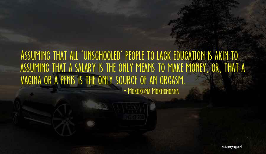 Lack Of Education Quotes By Mokokoma Mokhonoana Lack Of Education Quotes By Mokokoma Mokhonoana