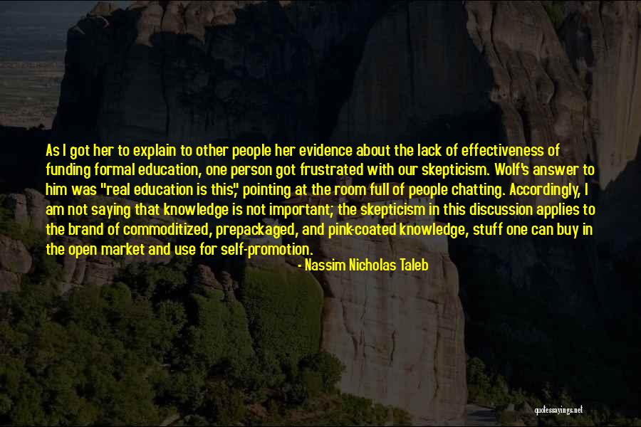 Lack Of Education Quotes By Nassim Nicholas Taleb Lack Of Education Quotes By Nassim Nicholas Taleb