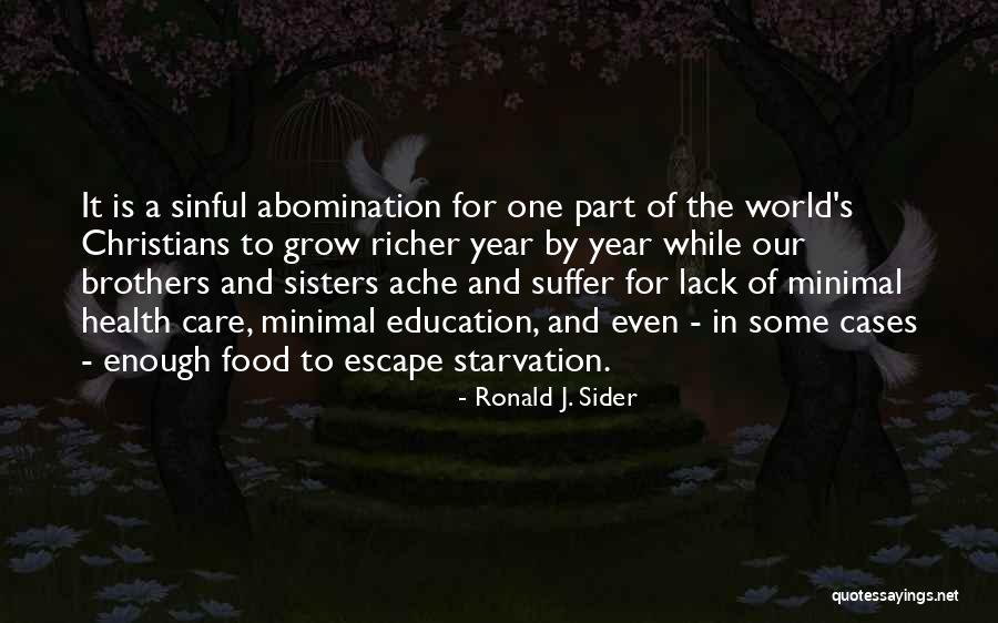 Lack Of Education Quotes By Ronald J. Sider Lack Of Education Quotes By Ronald J. Sider