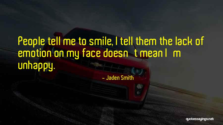 Lack Of Emotion Quotes By Jaden Smith