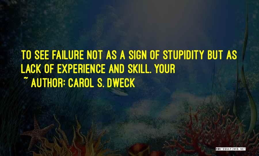 Lack Of Experience Quotes By Carol S. Dweck