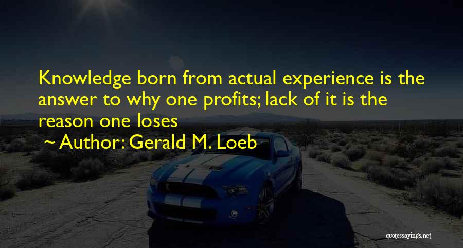 Lack Of Experience Quotes By Gerald M. Loeb