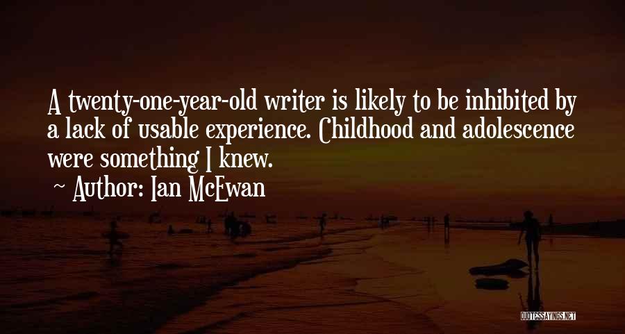 Lack Of Experience Quotes By Ian McEwan