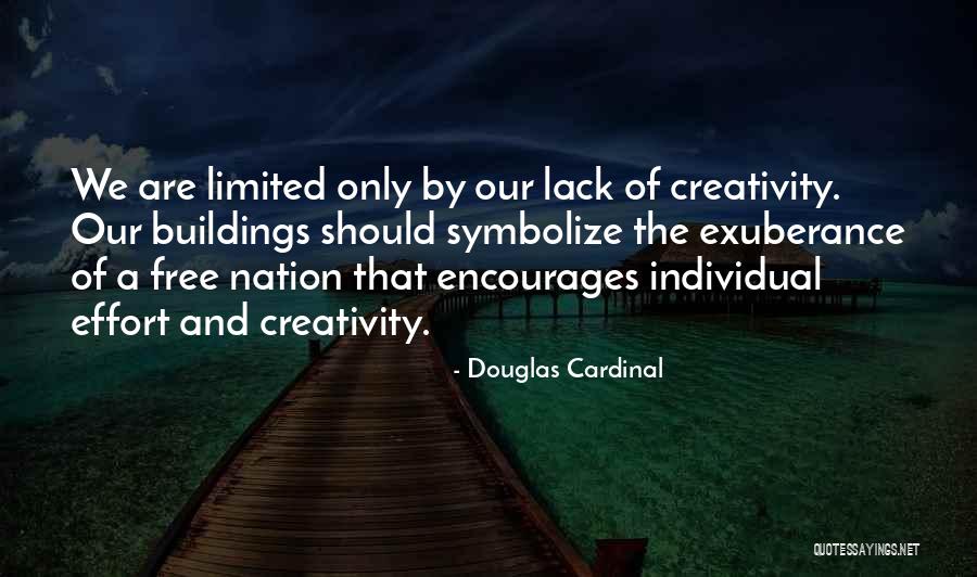 Lack Of Free Will Quotes By Douglas Cardinal Lack Of Free Will Quotes By Douglas Cardinal
