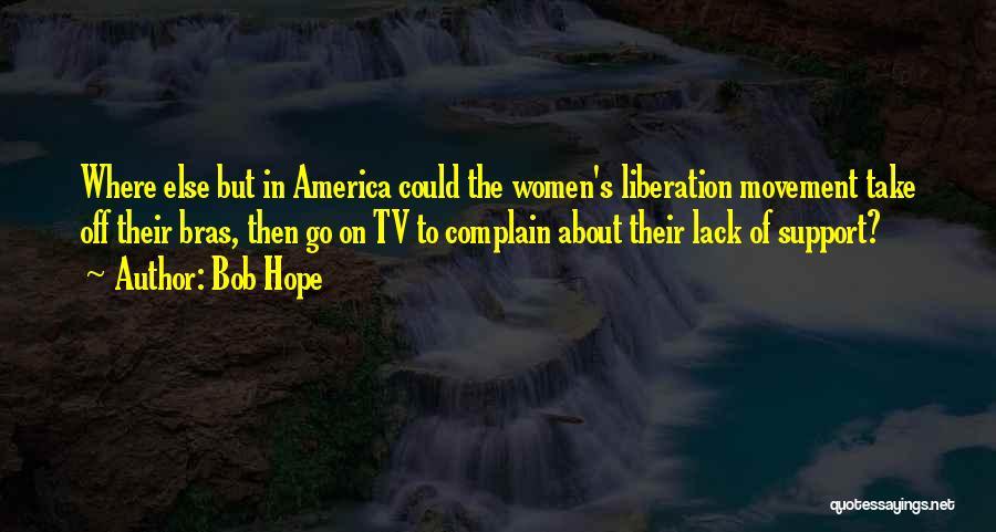 Lack Of Hope Quotes By Bob Hope