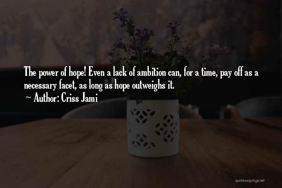 Lack Of Hope Quotes By Criss Jami