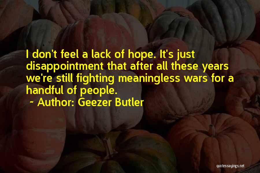 Lack Of Hope Quotes By Geezer Butler