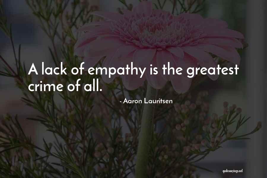 Lack Of Humanity Quotes By Aaron Lauritsen Lack Of Humanity Quotes By Aaron Lauritsen