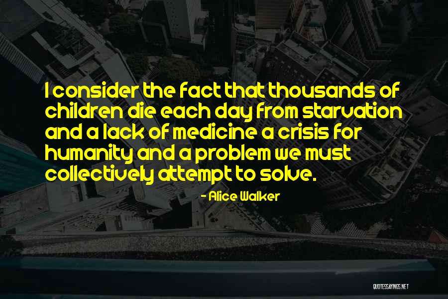 Lack Of Humanity Quotes By Alice Walker Lack Of Humanity Quotes By Alice Walker