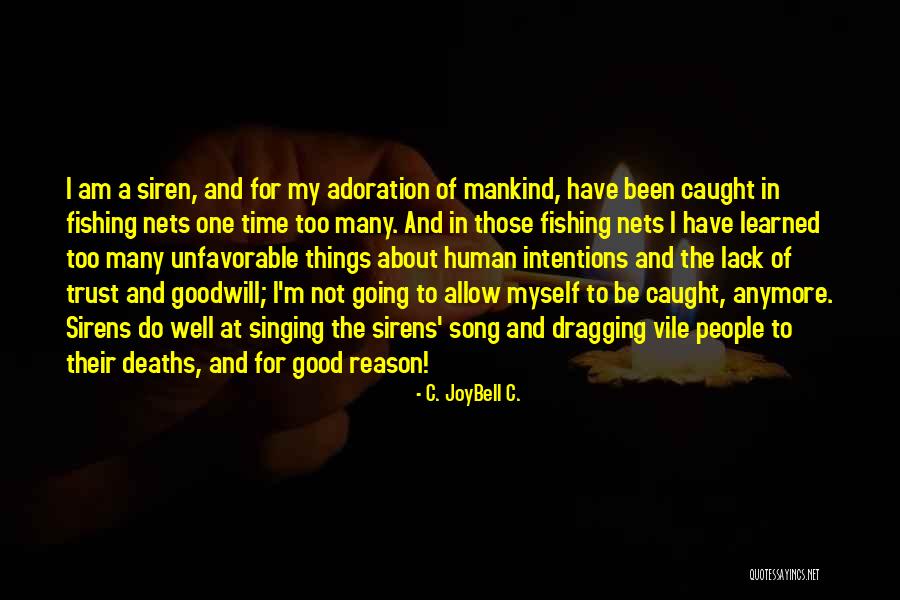Lack Of Humanity Quotes By C. JoyBell C. Lack Of Humanity Quotes By C. JoyBell C.