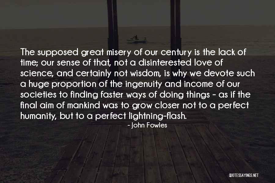 Lack Of Humanity Quotes By John Fowles Lack Of Humanity Quotes By John Fowles