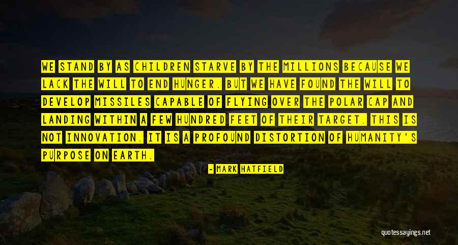 Lack Of Humanity Quotes By Mark Hatfield Lack Of Humanity Quotes By Mark Hatfield