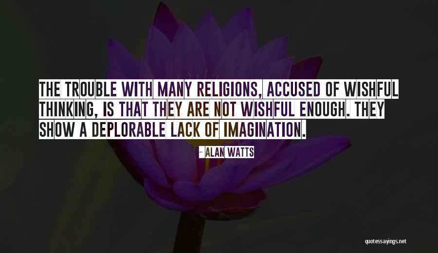 Lack Of Imagination Quotes By Alan Watts Lack Of Imagination Quotes By Alan Watts
