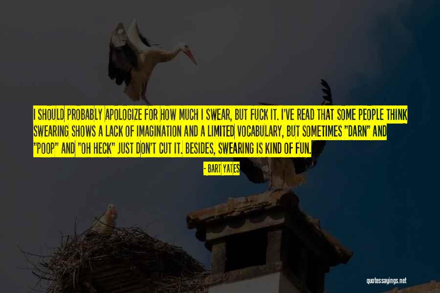 Lack Of Imagination Quotes By Bart Yates Lack Of Imagination Quotes By Bart Yates