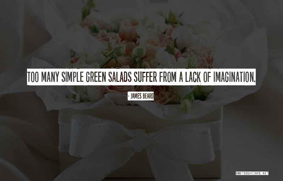 Lack Of Imagination Quotes By James Beard Lack Of Imagination Quotes By James Beard