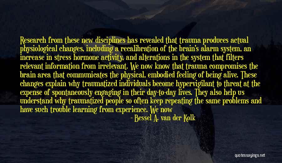 Lack Of Information Quotes By Bessel A. Van Der Kolk