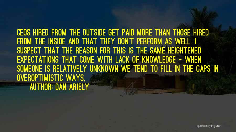 Lack Of Knowledge Quotes By Dan Ariely