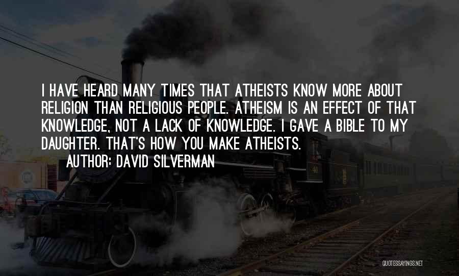 Lack Of Knowledge Quotes By David Silverman