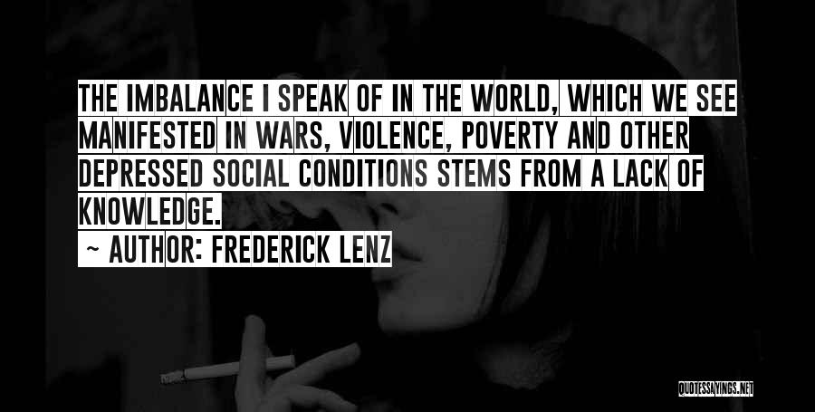 Lack Of Knowledge Quotes By Frederick Lenz